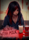 Blood with milk